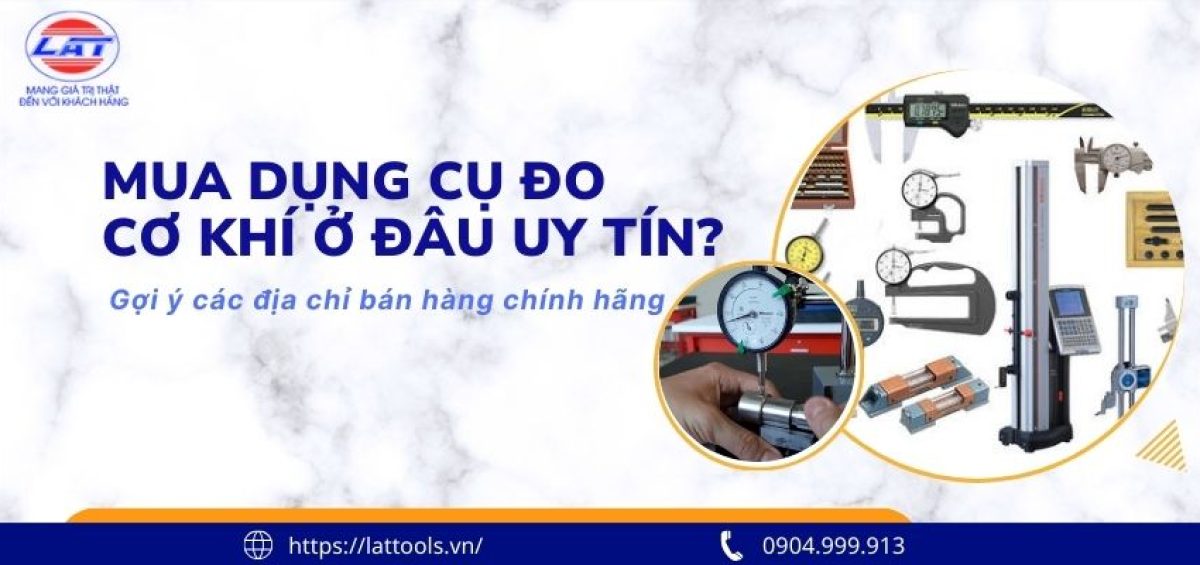 Mua dụng cụ đo cơ khí ở đâu