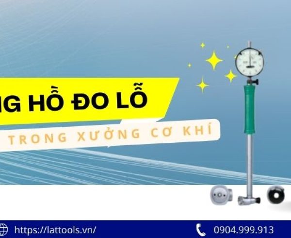 dong ho do lo cong cu khong the thieu trong xuong co khi 3