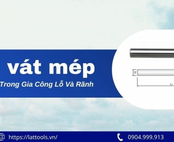 mui vat mep la gi ung dung trong gia cong lo va ranh 3
