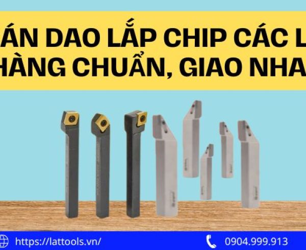 Cán dao lắp chíp các loại