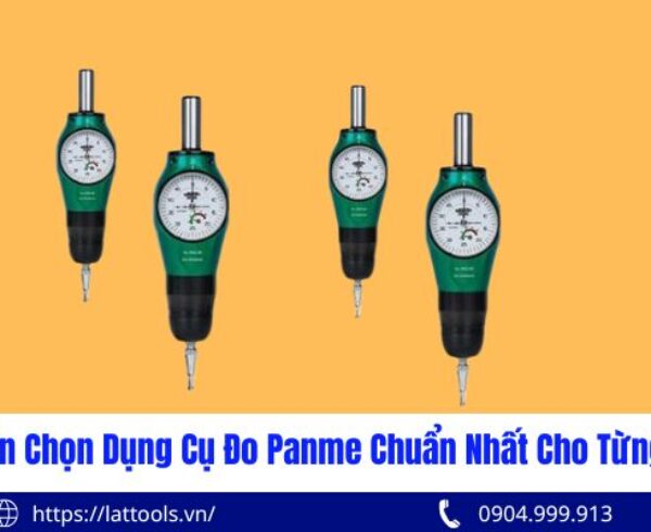 Hướng dẫn chọn dụng cụ đo panme chuẩn nhất