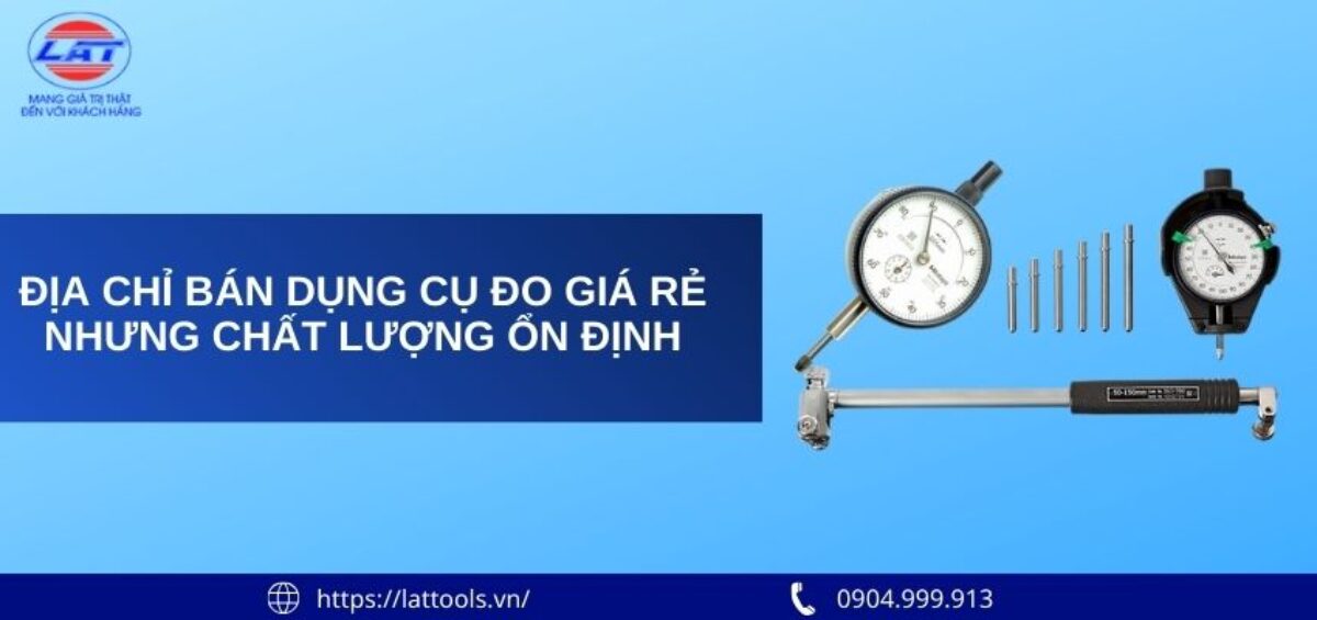 Địa chỉ bán dụng cụ đo giá rẻ