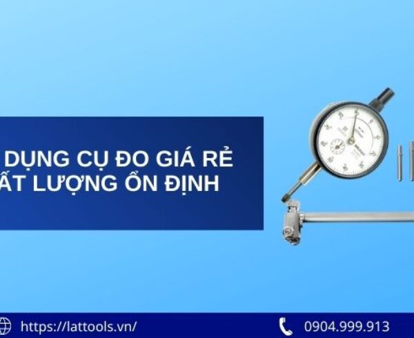 Địa chỉ bán dụng cụ đo giá rẻ