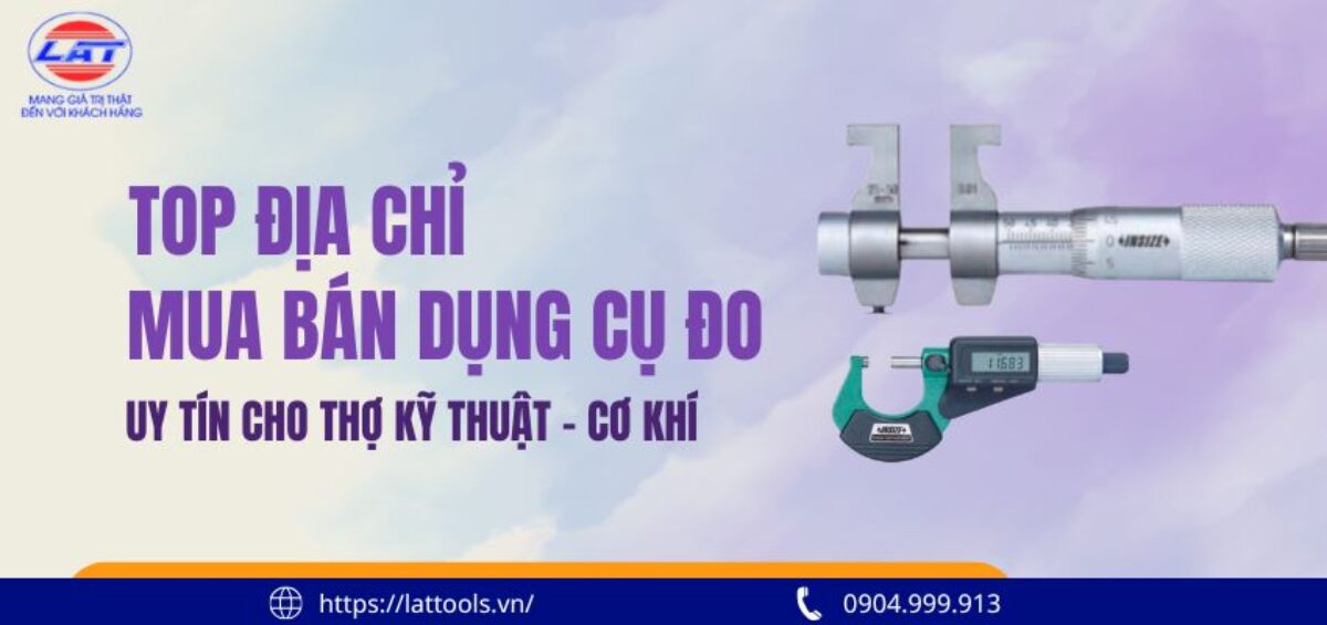 Địa chỉ mua bán dụng cụ đo uy tín
