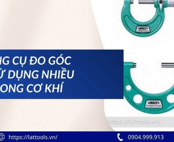 Top dụng cụ đo góc được sử dụng nhiều nhất trong cơ khí 2026