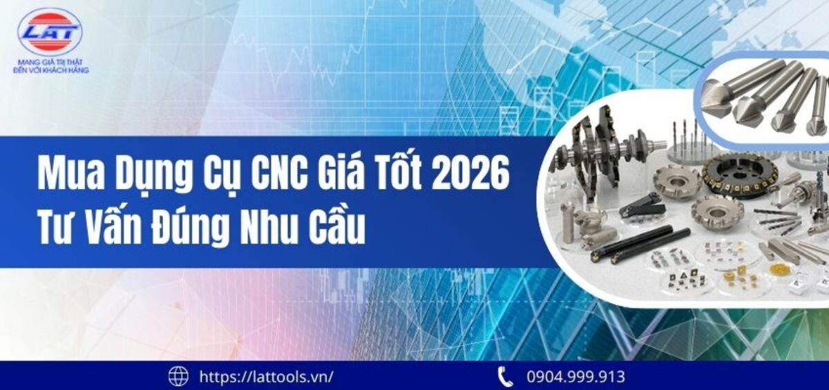 Mua dụng cụ CNC giá tốt 2026