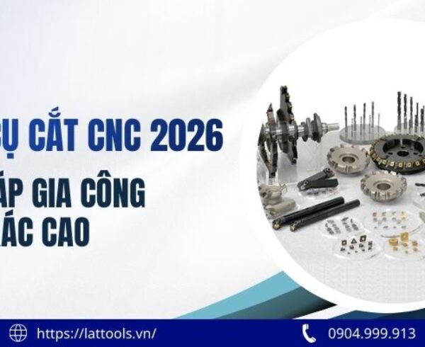 Dụng Cụ Cắt CNC 2026