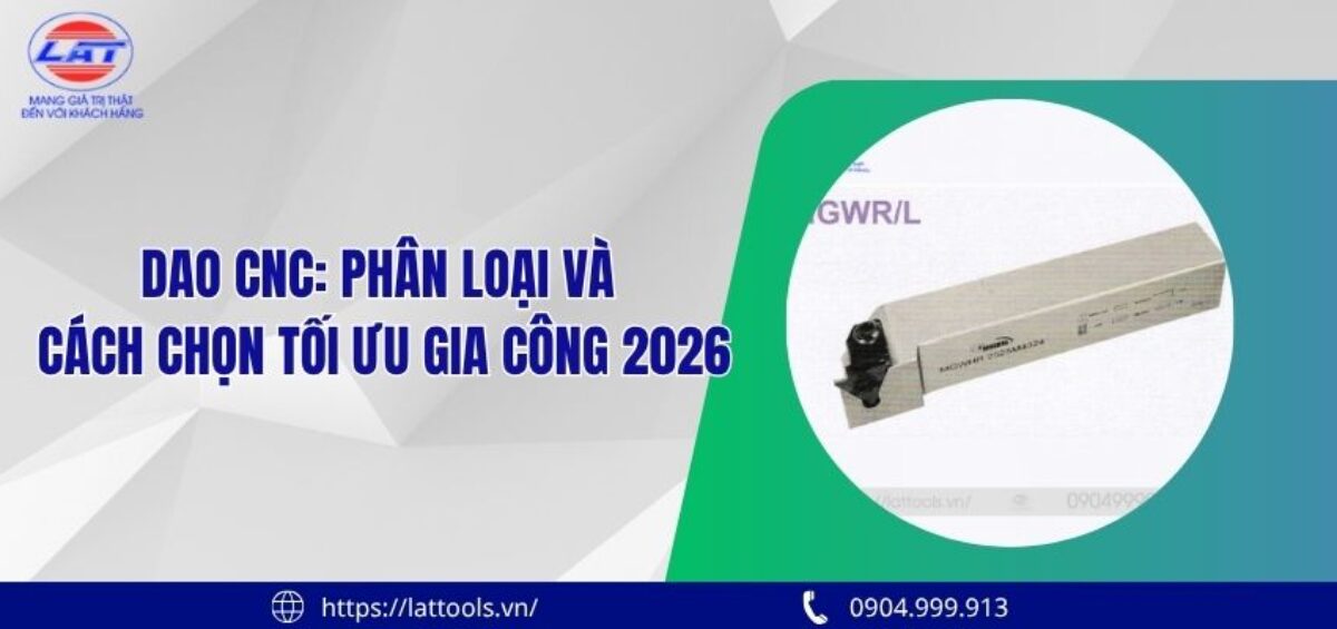 Dao CNC: Phân loại, ứng dụng & cách chọn