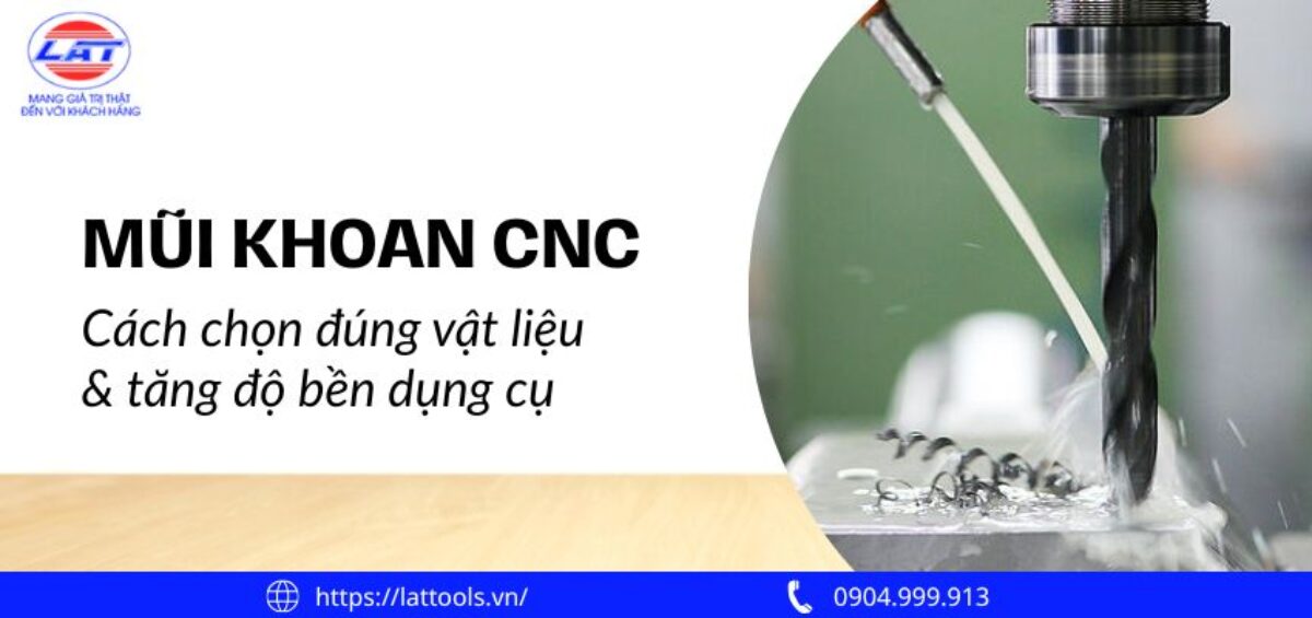 Mũi khoan CNC: Cách chọn đúng vật liệu
