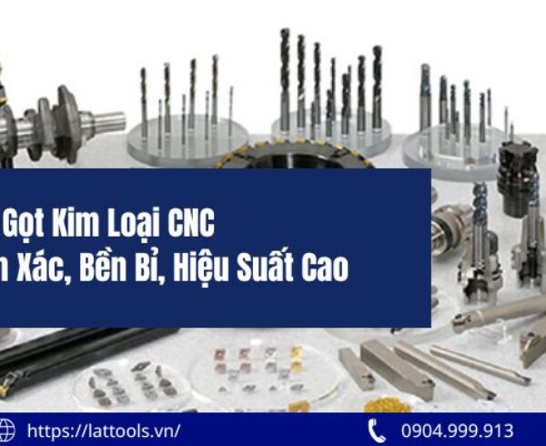 dung cu cat got kim loai cnc 1